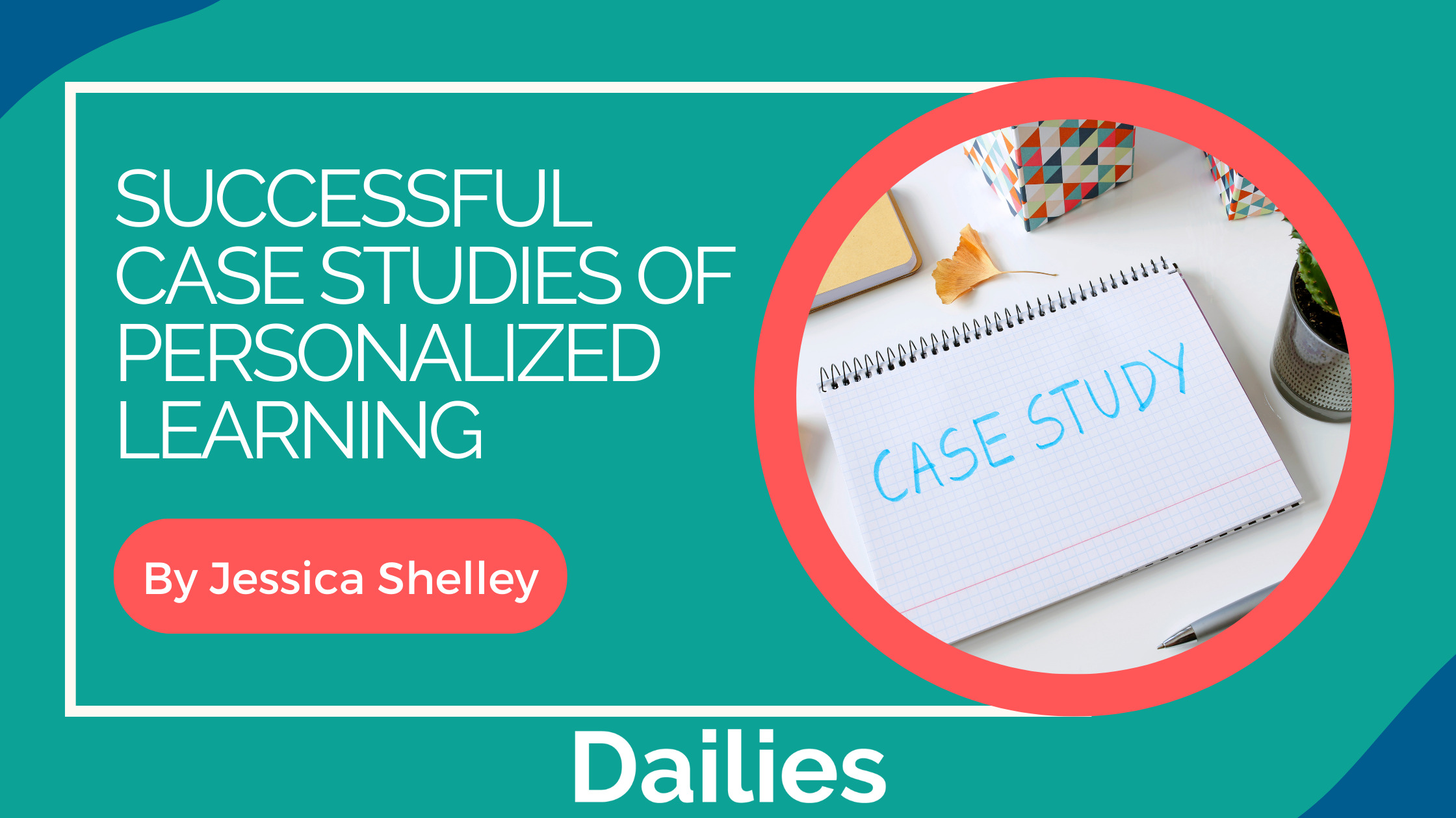 Case Studies of Personalized Learning